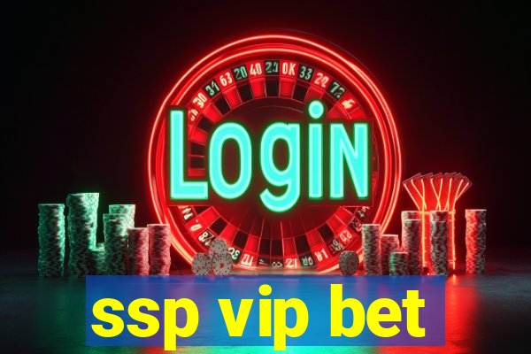 ssp vip bet